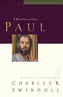 Great Lives: Paul: A Man Of Grace And Grit-..