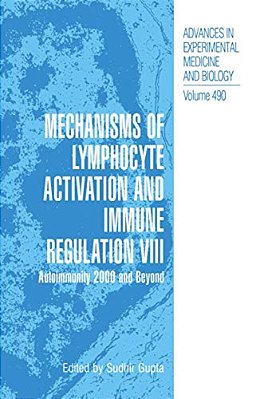 Mechanisms Of Lymphocyte Activation And Immune Regulation VIII: Autoimmunity 2000 And Beyond-..