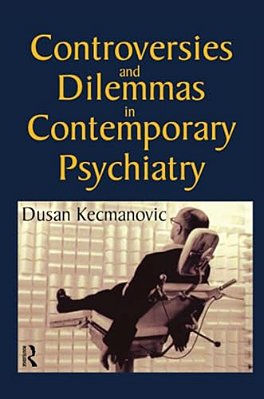 Controversies And Dilemmas In Contemporary Psychiatry-..