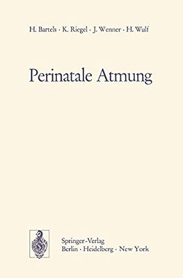 Perinatale Atmung: Physiologische Grundlagen Und Therapeutische Konsequenzen-..