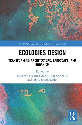 Ecologies Design: Transforming Architecture, Landscape, And Urbanism-..