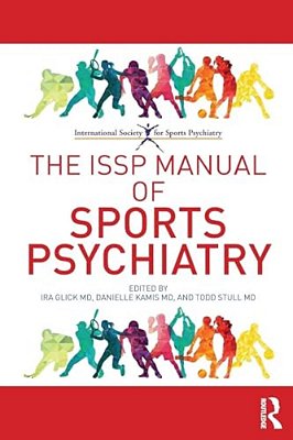The Issp Manual Of Sports Psychiatry-..