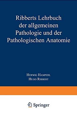 Ribberts Lehrbuch Der Allgemeinen Pathologie Und Der Pathologischen Anatomie-..