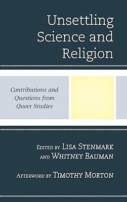 Unsettling Science And Religion: Contributions And Questions From Queer Studies-..