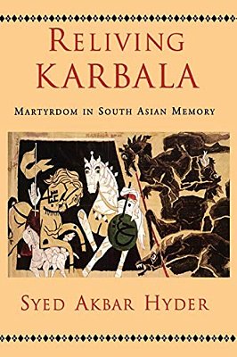 Reliving Karbala: Martyrdom In South Asian Memory-..