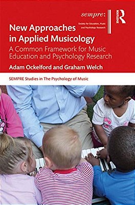New Approaches In Applied Musicology: A Common Framework For Music Education And Psychology Research-..