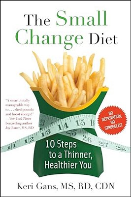 The Small Change Diet: 10 Steps To A Thinner, Healthier You-..