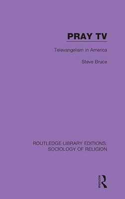 Pray Tv: Televangelism In America-..
