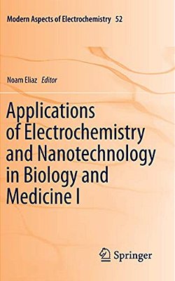 Applications Of Electrochemistry And Nanotechnology In Biology And Medicine I-..