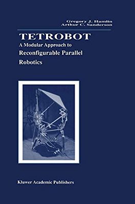 Tetrobot: A Modular Approach To Reconfigurable Parallel Robotics-..
