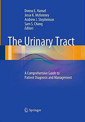 The Urinary Tract: A Comprehensive Guide To Patient Diagnosis And Management-..