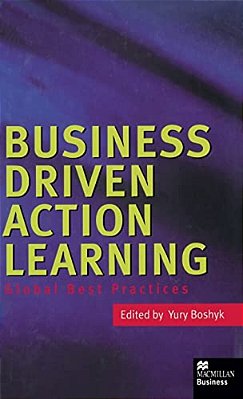 Business Driven Action Learning: Global Best Practices-..