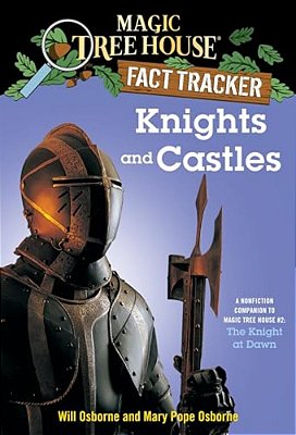 Knights And Castles: A Nonfiction Companion To Magic Tree House #2: The Knight At Dawn-..
