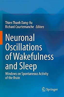 Neuronal Oscillations Of Wakefulness And Sleep: Windows On Spontaneous Activity Of The Brain-..