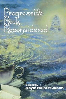 Progressive Rock Reconsidered-..