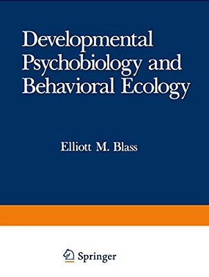 Developmental Psychobiology And Behavioral Ecology-..