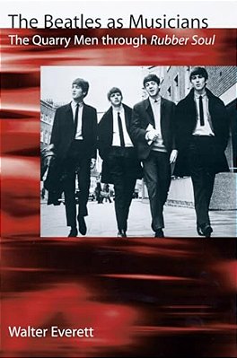 The Beatles As Musicians: The Quarry Men Through Rubber Soul-..