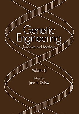 Genetic Engineering: Principles And Methods Volume 9-..