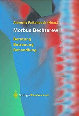 Morbus Bechterew: Beratung - Betreuung - Behandlung-..