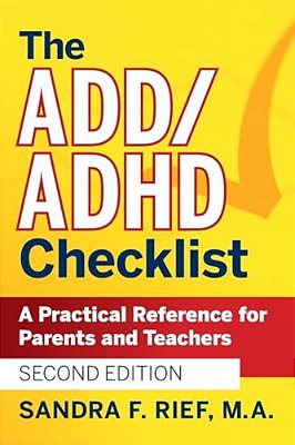 The Add/Adhd Checklist: A Practical Reference For Parents And Teachers-..