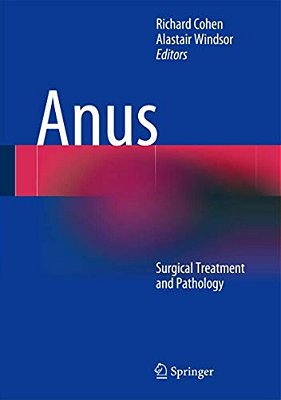 Anus: Surgical Treatment And Pathology-..