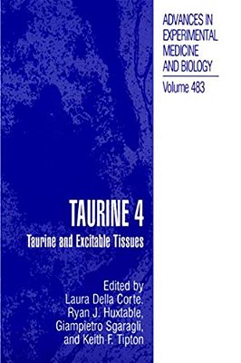 Taurine 4: Taurine And Excitable Tissues-..