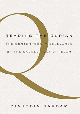 Reading The Quran: The Contemporary Relevance Of The Sacred Text Of Islam-..