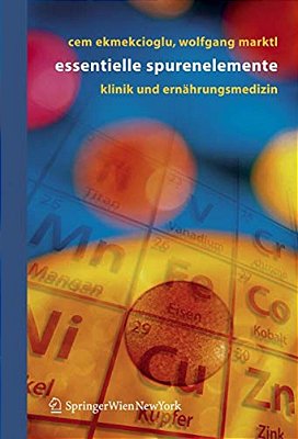 Essentielle Spurenelemente: Klinik Und Ernährungsmedizin-..