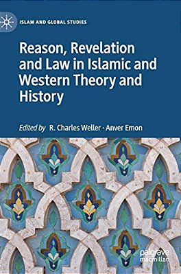 Reason, Revelation And Law In Islamic And Western Theory And History-..