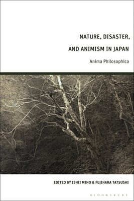 Nature, Disaster, And Animism In Japan: Anima Philosophica-..