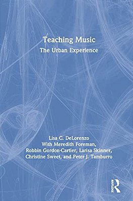 Teaching Music: The Urban Experience-..