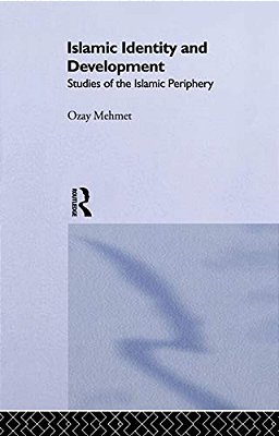 Islamic Identity And Development: Studies Of The Islamic Periphery-..