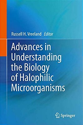 Advances In Understanding The Biology Of Halophilic Microorganisms-..