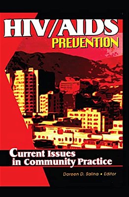 Hiv/Aids Prevention: Current Issues In Community Practice-..