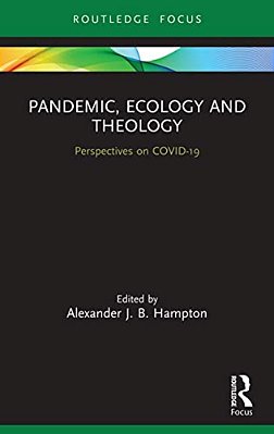 Pandemic, Ecology And Theology: Perspectives On Covid-19-..