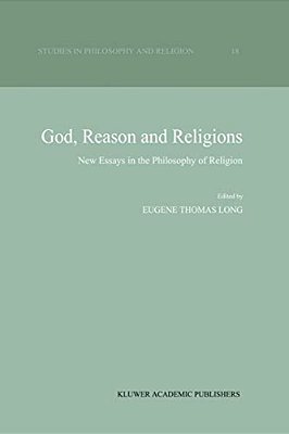 God, Reason And Religions: New Essays In The Philosophy Of Religion-..