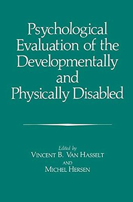 Psychological Evaluation Of The Developmentally And Physically Disabled-..