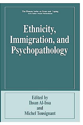 Ethnicity, Immigration, And Psychopathology-..