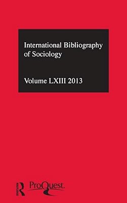 Ibss: Sociology: 2013 Vol.63: International Bibliography Of The Social Sciences-..