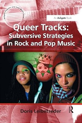 Queer Tracks: Subversive Strategies In Rock And Pop Music-..