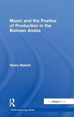 Music And The Poetics Of Production In The Bolivian Andes-..