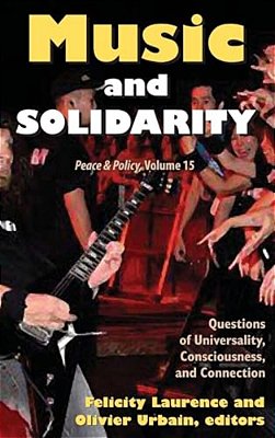 Music And Solidarity: Questions Of Universality, Consciousness, And Connection-..
