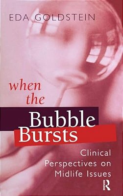 When The Bubble Bursts: Clinical Perspectives On Midlife Issues-..