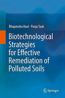 Biotechnological Strategies For Effective Remediation Of Polluted Soils-..