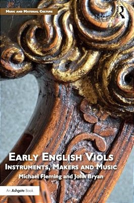 Early English Viols: Instruments, Makers And Music-..