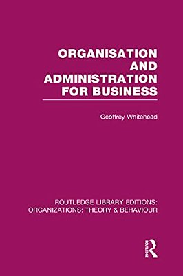 Organisation And Administration For Business (Rle: Organizations)-..
