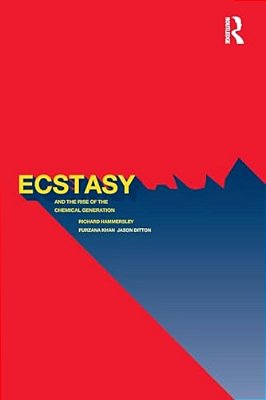 Ecstasy And The Rise Of The Chemical Generation-..