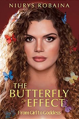 The Butterfly Effect: From Girl To Goddess-..