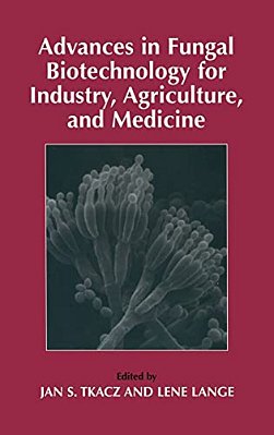 Advances In Fungal Biotechnology For Industry, Agriculture, And Medicine-..
