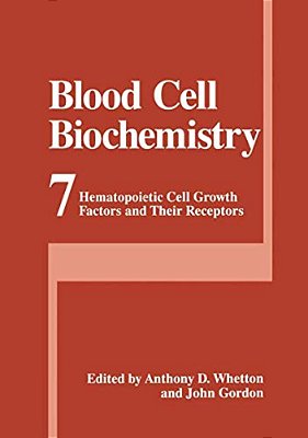 Blood Cell Biochemistry: Hematopoietic Cell Growth Factors And Their Receptors-..